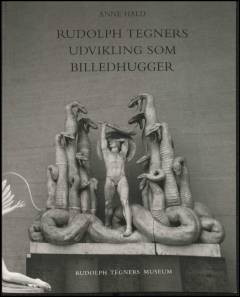 Rudolph Tegners udvikling som billedhugger