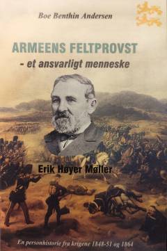 Armeens feltprovst : et ansvarligt menneske : Erik Høyer Møller