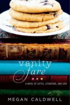 Vanity fare : a novel of lattes, literature, and love
