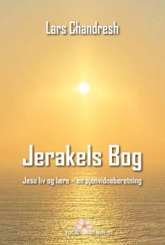 Jerakels bog : Jesu liv og lære : en øjenvidneberetning