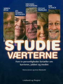 Studieværterne : fem tv-personligheder fortæller om karrieren, jobbet og mediet