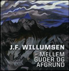 J. F. Willumsen : mellem guder og afgrund