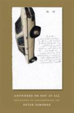 Anywhere or not at all : philosophy of contemporary art