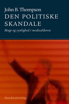 Den politiske skandale : magt og synlighed i mediealderen