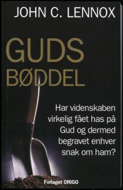 Guds bøddel : har videnskaben virkelig fået has på Gud og dermed begravet enhver snak om ham?