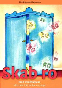 Skab ro med mindfulness : den røde tråd for børn og unge