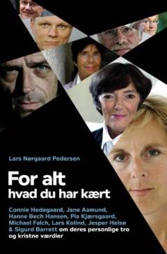 For alt hvad du har kært : om tro og kristendom