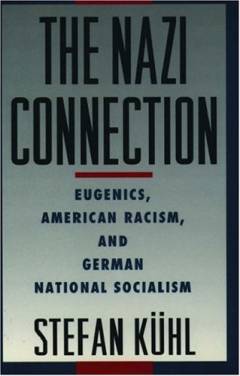The Nazi connection : eugenics, American racism, and German National Socialism