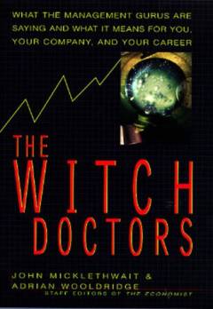 The witch doctors : making sense of the management gurus