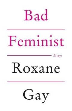 Bad feminist : essays