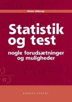 Statistik og test : nogle forudsætninger og muligheder