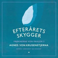 Frøknerne von Pahlen. Bind 3 : Efteraarets Skygger