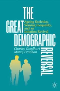The great demographic reversal : ageing societies, waning inequality, and an inflation revival