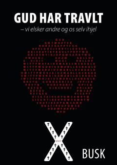 Gud har travlt : vi elsker andre og os selv ihjel : spændingsroman