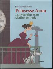 Prinsesse Anna eller Hvordan man skaffer en helt