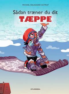 Sådan træner du dit tæppe