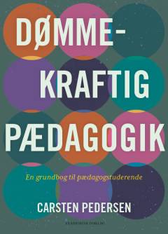 Dømmekraftig pædagogik : en grundbog til pædagogstuderende
