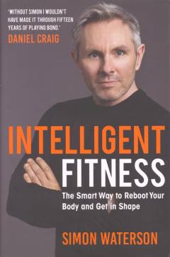 Intelligent fitness : the smart way to reboot your body and get in shape