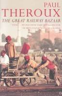 The great railway bazaar : by train through Asia