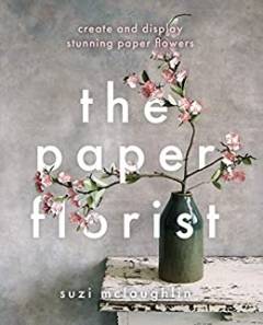 A beginner's guide to paper wildflowers : learn to make 43 beautiful paper flowers
