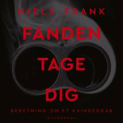 Fanden tage dig : beretning om et kvindedrab