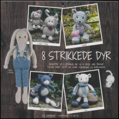 8 strikkede dyr : opskrifter på 8 strikkede dyr og al deres søde tilbehør : dyrene måler 20-33 cm