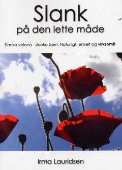 Slank på den lette måde : slanke voksne - slanke børn : naturligt, enkelt og virksomt!
