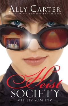 Heist Society. Bind 1 : Mit liv som tyv