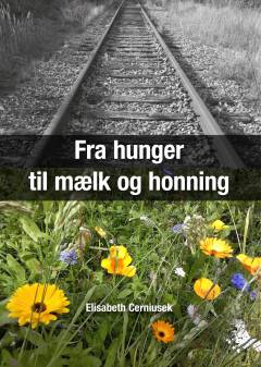 Fra hunger til mælk og honning