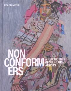 Nonconformers : a new history of self-taught artists