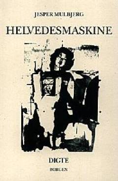 Helvedesmaskine : digte