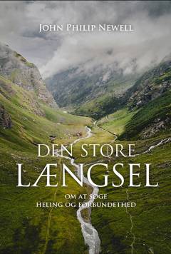 Den store længsel : om at søge heling og forbundethed