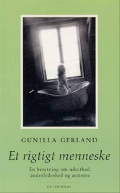 Et rigtigt menneske : en beretning om udsathed, anderledeshed og autisme