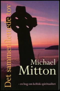 Det sammenflettede tov : en bog om keltisk spiritualitet