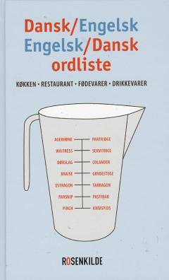 Dansk-engelsk, engelsk-dansk ordliste - køkken & restaurant, fødevarer & drikkevarer