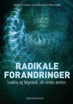 Radikale forandringer : ledelse og følgeskab når verden ændres