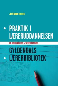 Praktik i læreruddannelsen : en brugsbog for lærerstuderende