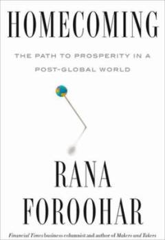 Homecoming : the path to prosperity in a post-global world