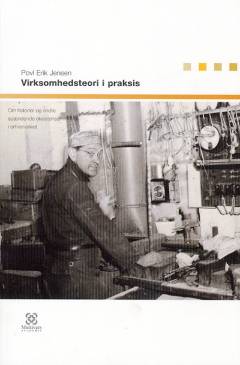 Virksomhedsteori i praksis : om holoner og andre spændende eksistenser i erhvervslivet