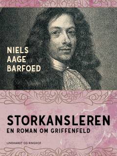 Storkansleren : roman om Griffenfeld