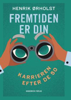 Fremtiden er din : karrieren efter de 50