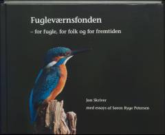 Fugleværnsfonden : for fugle, for folk og for fremtiden