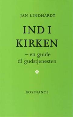 Ind i kirken : en guide til gudstjenesten