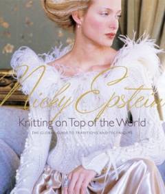Knitting on top of the world : the global guide to traditions, techniques and design