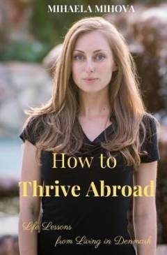How to thrive abroad : life lessons from living in Denmark