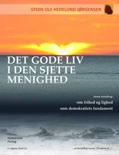 Det gode liv i den sjette menighed : om frihed og lighed som demokratiets fundament