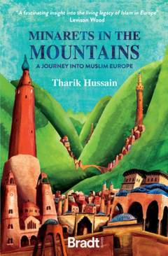 Minarets in the mountains : a journey into Muslim Europe