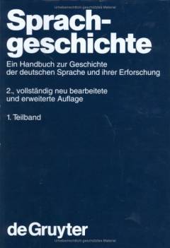 Sprachgeschichte : ein Handbuch zur Geschichte der deutschen Sprache und ihrer Erforschung