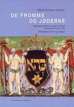 De fromme og jøderne : holdninger til jødedom og jøder i Danmark i pietismen (1700-1760)