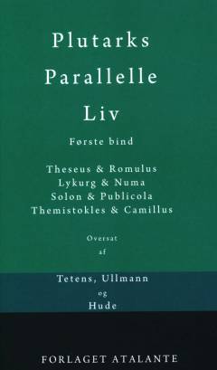 Plutarks Parallelle liv. 1. bind : Theseus & Romulus, Lykurg & Numa, Solon & Publicola, Themistokles & Camillus